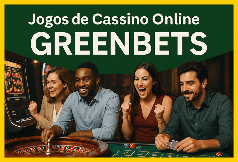 Jogos de cassino online inovadores e emocionantes na GREENBETS